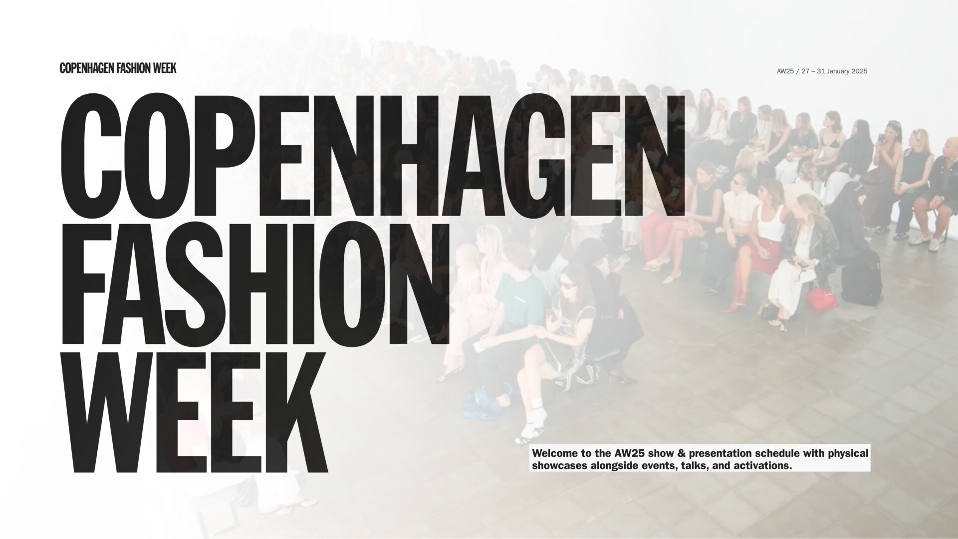 Copenhagen Fashion Week. OFFICIAL SCHEDULE AW25.  27 – 31 January 2025