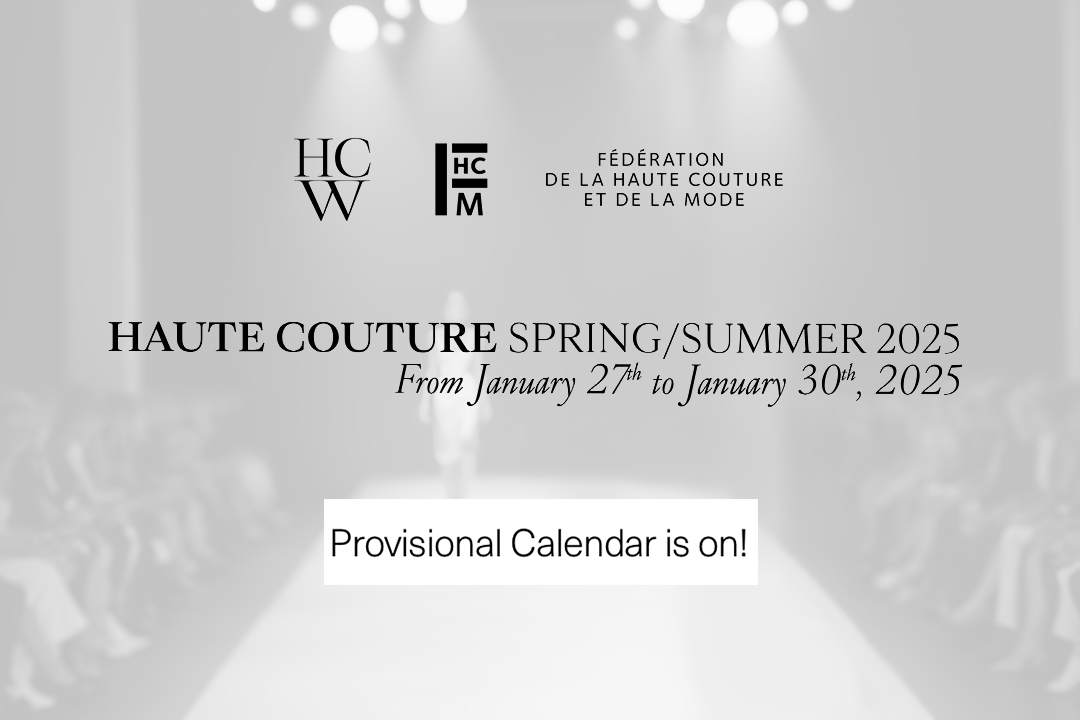 Haute Couture Spring/Summer 2025 from Monday, January 27 to Thursday, January 30, 2025. Provisional Calendar is on!