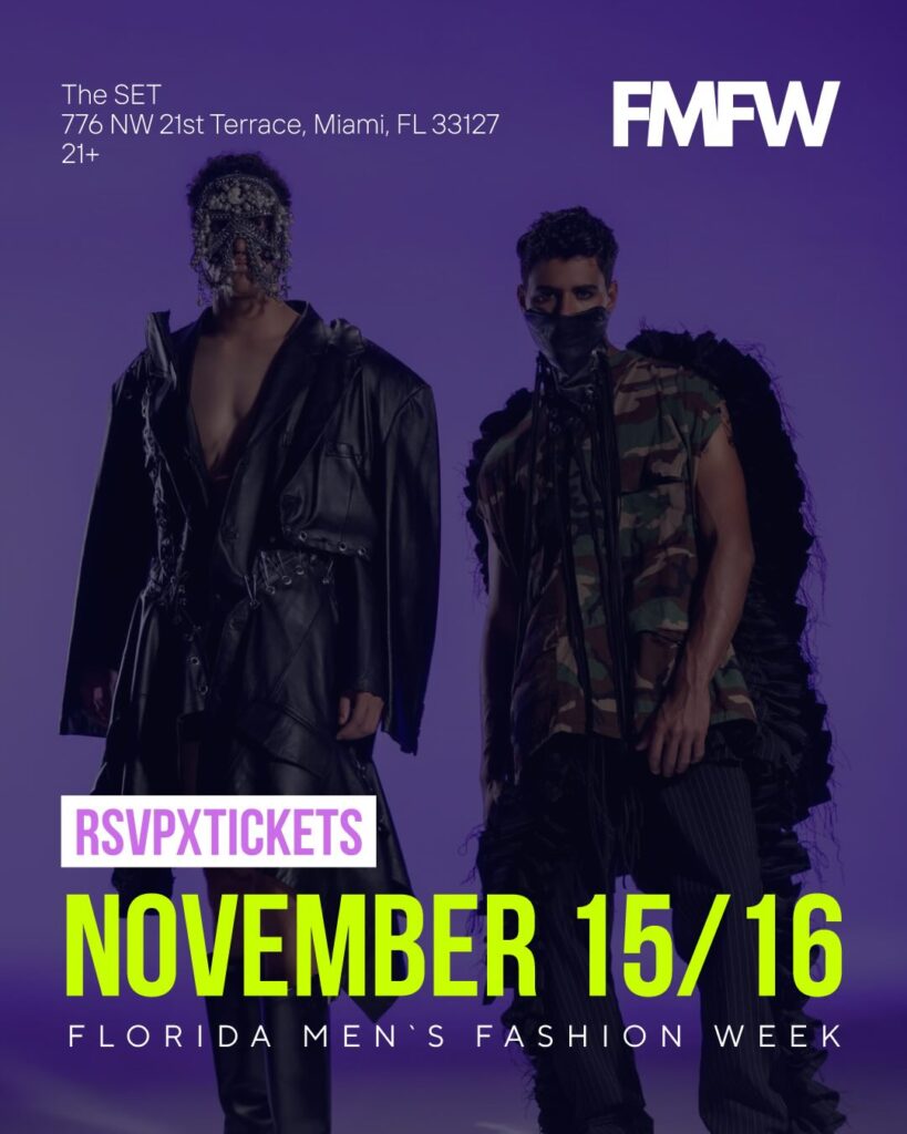 FLORIDA MEN’S FASHION WEEK, NOVEMBER 15-16, Miami